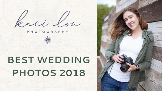 Kaci Lou Photography Best Wedding Photos 2018