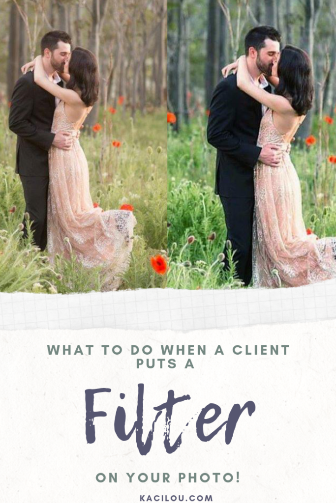 What To Do When A Client (or Vendor) Puts A Filter Your Photo! Kaci
