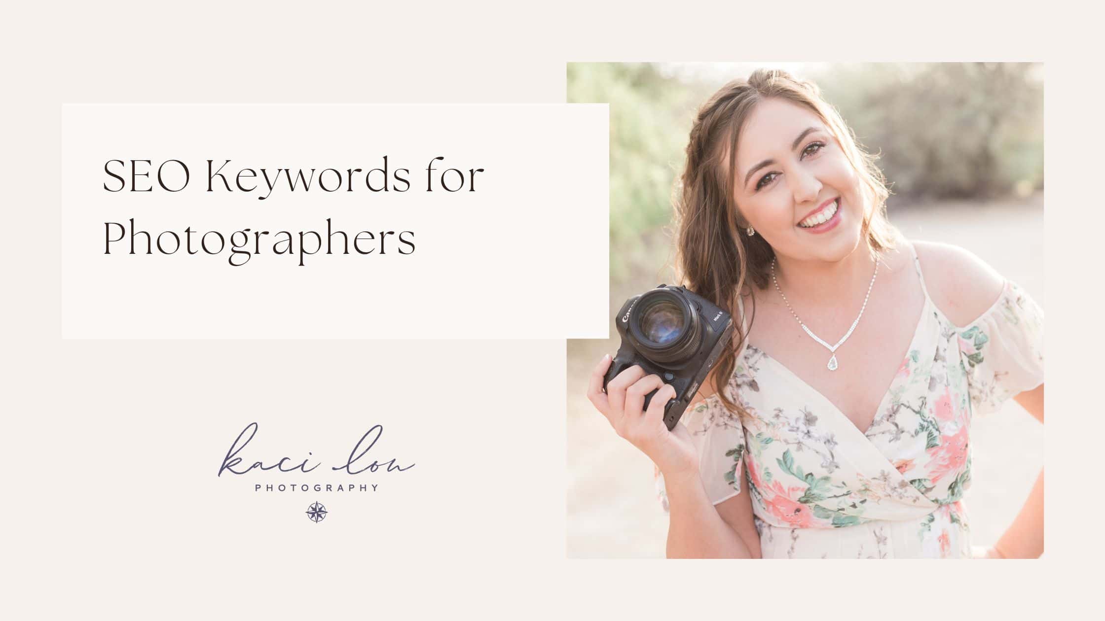 Blog post header image with photo of photographer and text "SEO keywords for photographers" by Kaci Lou Photography